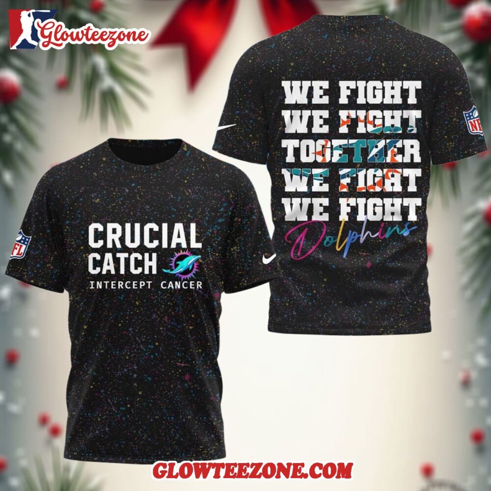 Miami Dolphins 2025 Nfl Crucial Catch Intercept Cancer We Fight Together 3d Shirt