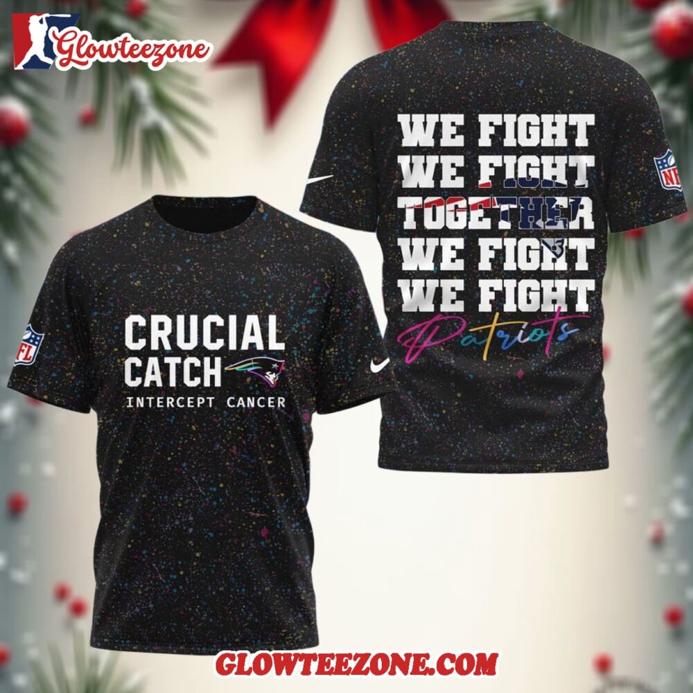 New England Patriots 2025 Nfl Crucial Catch Intercept Cancer We Fight Together 3d Shirt