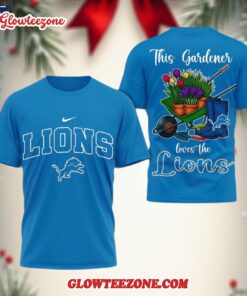 Detroit Lions Nfl This Gardener Loves The Football 3d Shirt 1