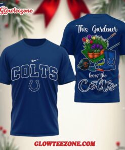 Indianapolis Colts Nfl This Gardener Loves The Football 3d Shirt 1