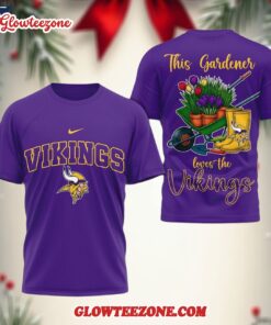 Minnesota Vikings Nfl This Gardener Loves The Football 3d Shirt 1